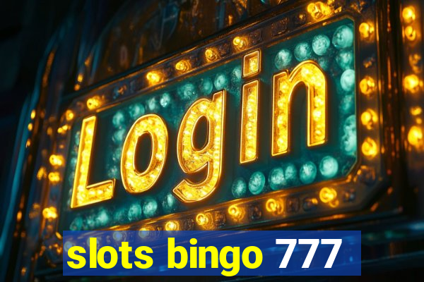 slots bingo 777