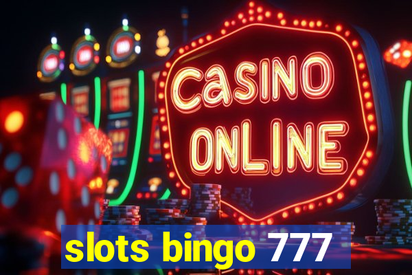 slots bingo 777