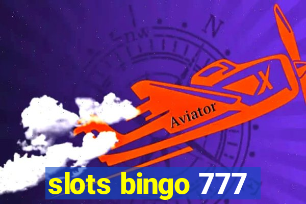 slots bingo 777