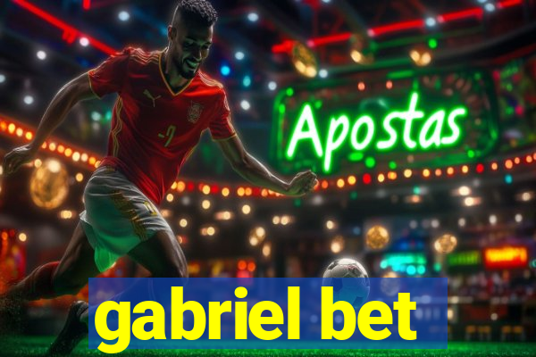 gabriel bet