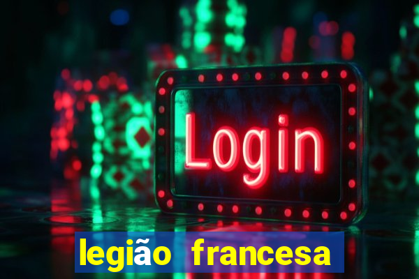 legião francesa como entrar