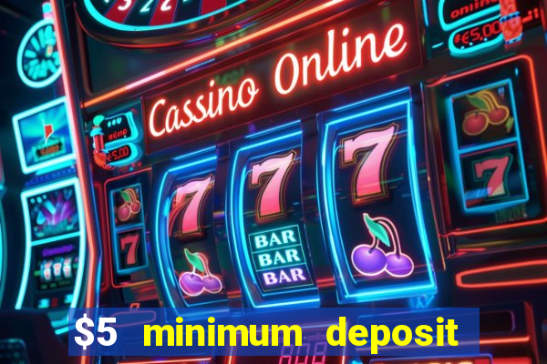 $5 minimum deposit casino canada 2021