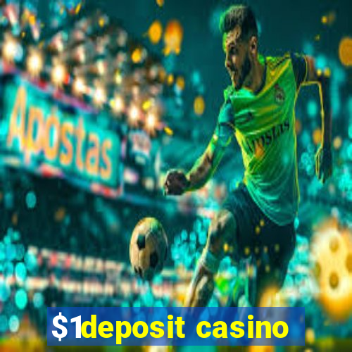 $1deposit casino