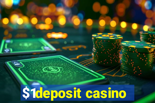 $1deposit casino