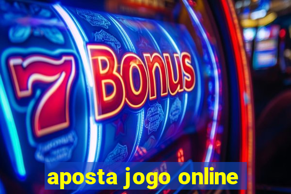 aposta jogo online