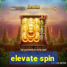 elevate spin