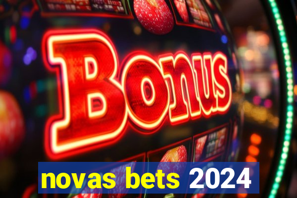 novas bets 2024