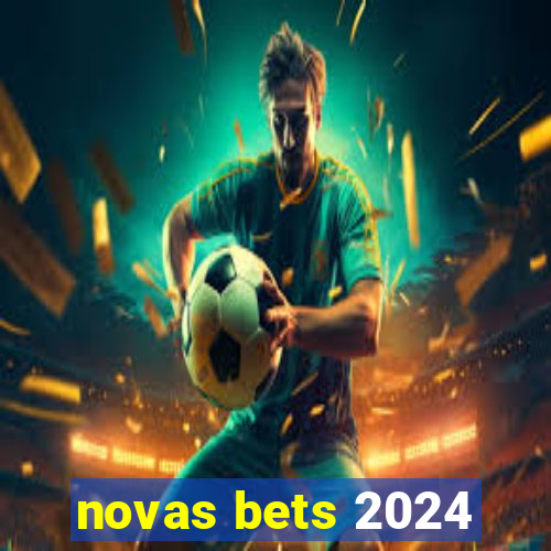 novas bets 2024