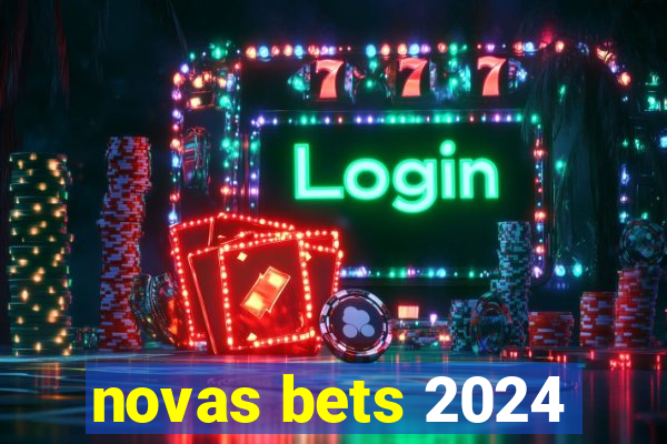 novas bets 2024