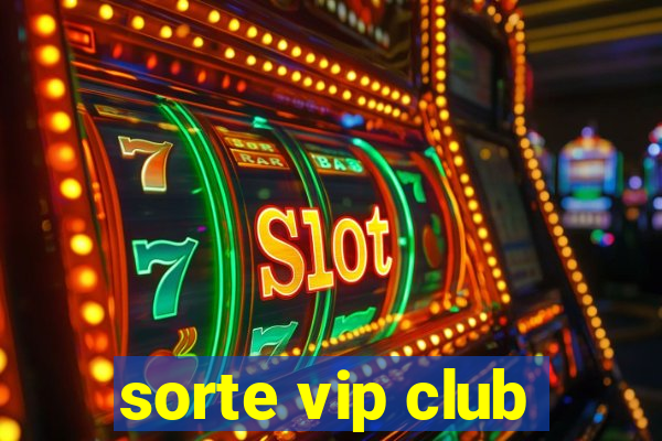 sorte vip club