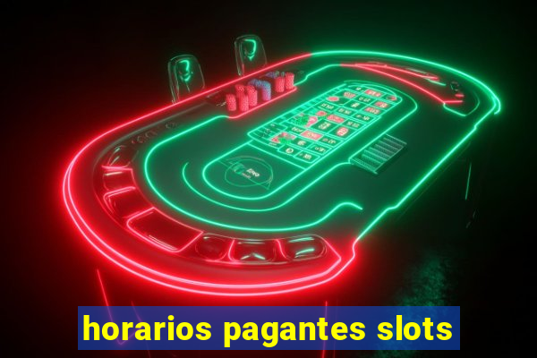 horarios pagantes slots