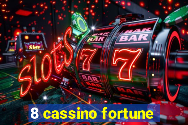 8 cassino fortune