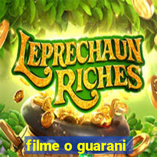 filme o guarani