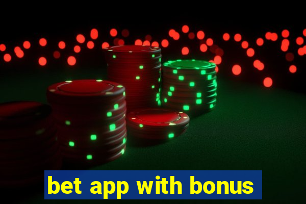 bet app with bonus