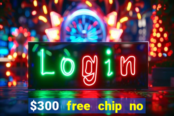 $300 free chip no deposit casino canada