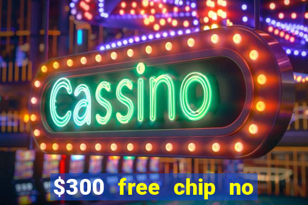 $300 free chip no deposit casino canada