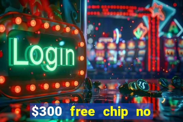 $300 free chip no deposit casino canada