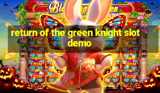 return of the green knight slot demo