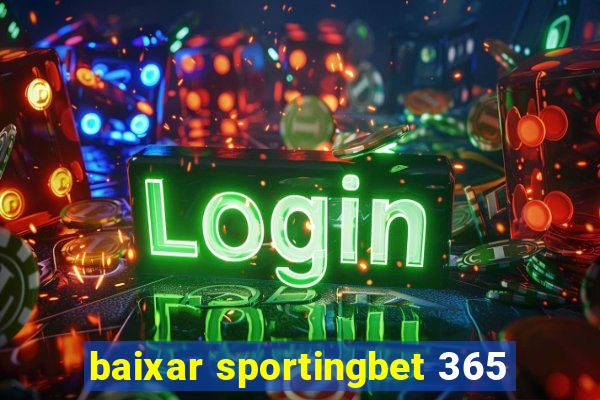 baixar sportingbet 365