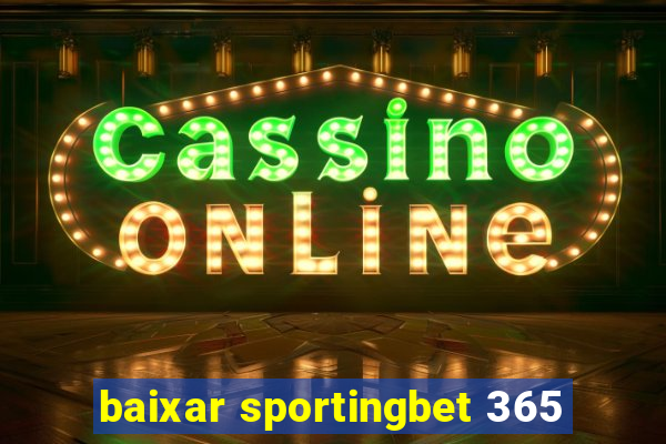 baixar sportingbet 365