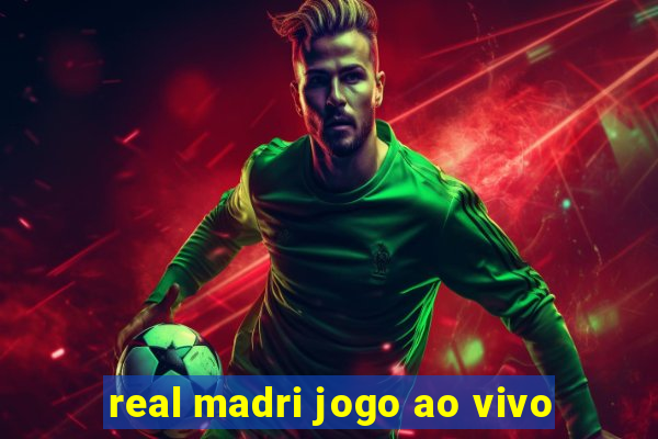 real madri jogo ao vivo