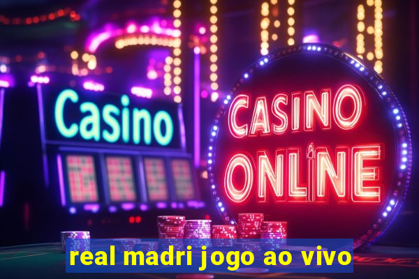 real madri jogo ao vivo