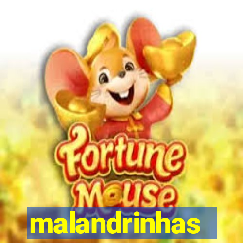 malandrinhas