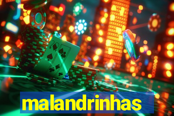 malandrinhas