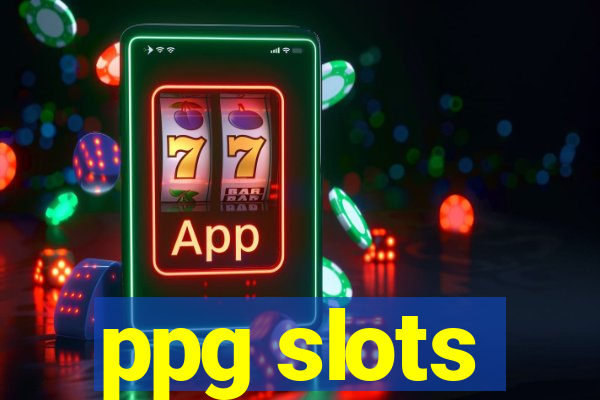 ppg slots