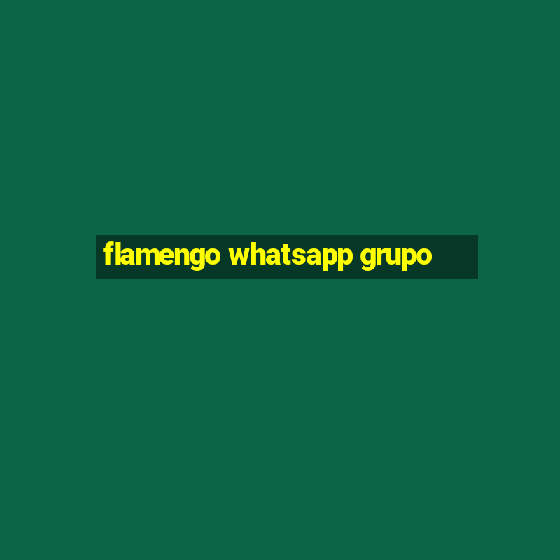 flamengo whatsapp grupo