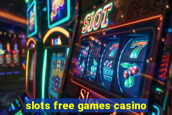 slots free games casino