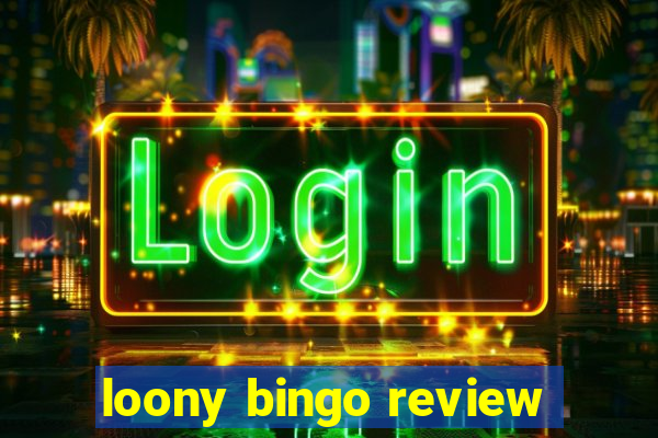 loony bingo review