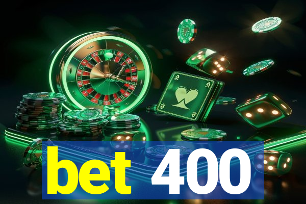 bet 400