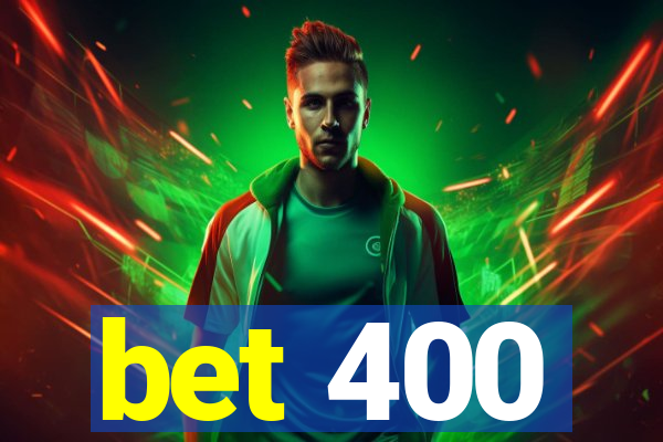 bet 400