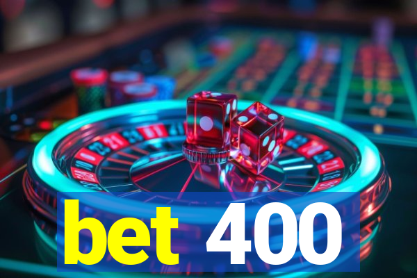 bet 400