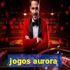 jogos aurora