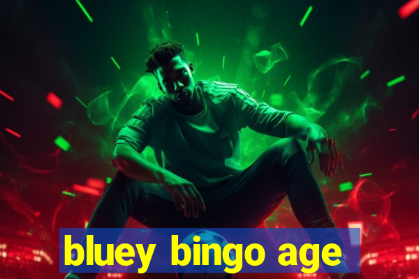 bluey bingo age