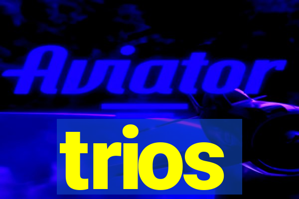 trios