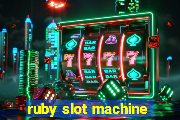 ruby slot machine