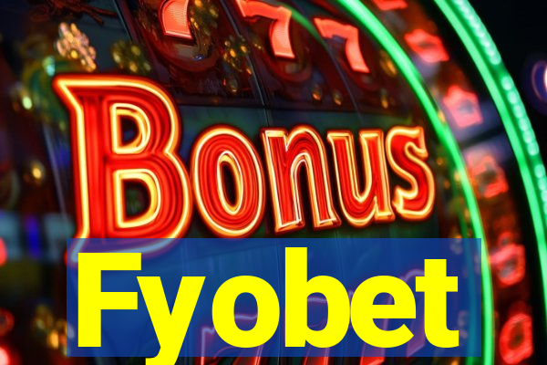 Fyobet