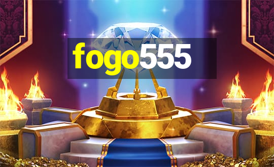 fogo555