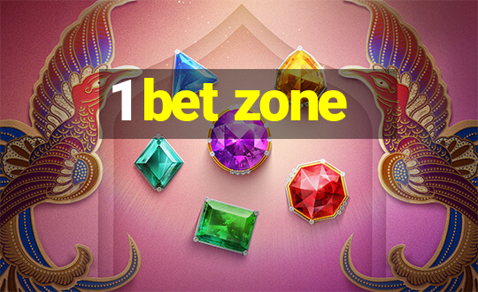 1 bet zone