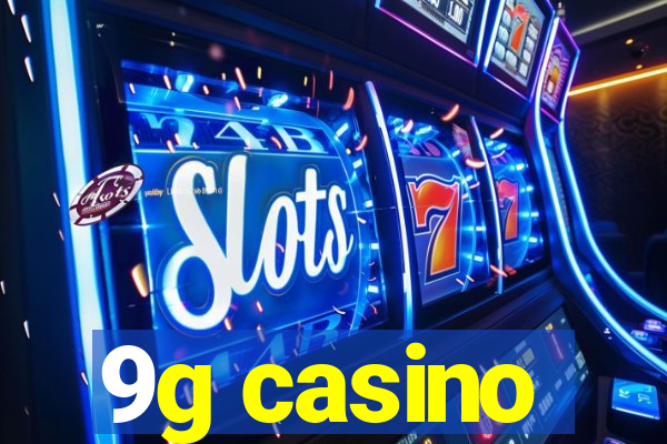 9g casino