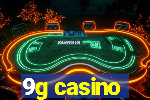 9g casino