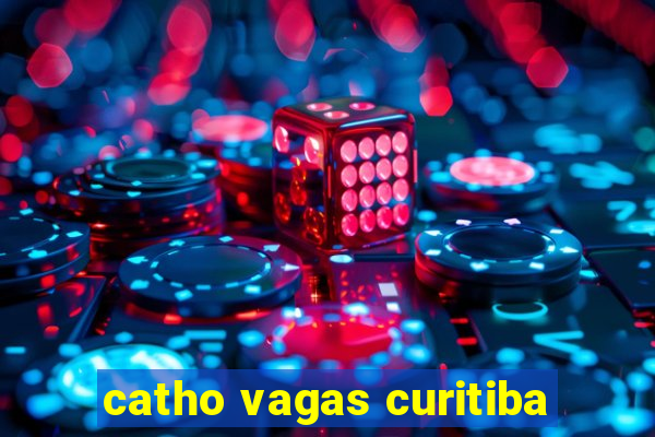 catho vagas curitiba