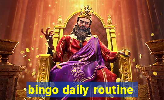 bingo daily routine