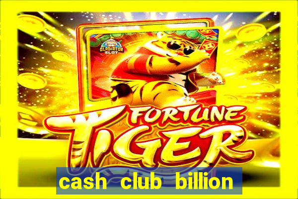 cash club billion casino slots