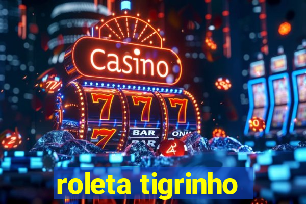 roleta tigrinho