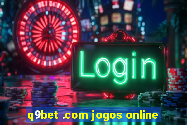 q9bet .com jogos online