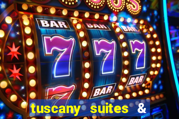 tuscany suites & casino in las vegas